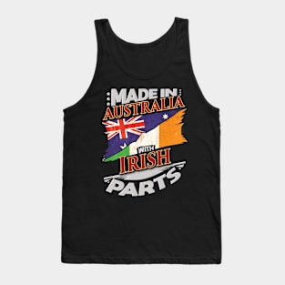 Made In Australia With Irish Parts - Gift for Irish From Ireland Tank Top